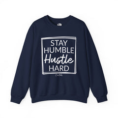 Stay Humble Hustle Hard Sweatshirt