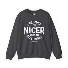 Nicer Than My Face Looks Sweatshirt