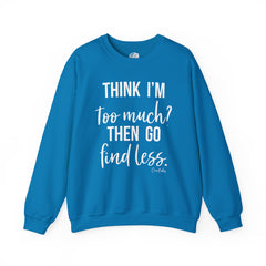 Go Find Less Sweatshirt