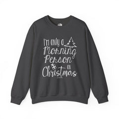 Only A Morning Person On Christmas Sweatshirt