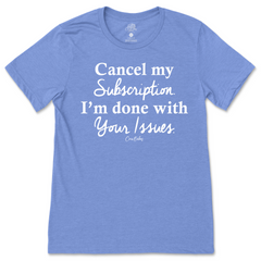 Cancel My Subscription T-Shirt