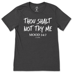 Thou Shalt Not Try Me T-Shirt