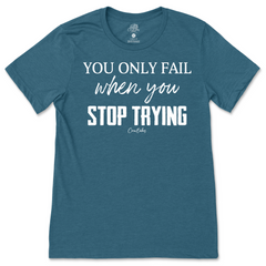 When You Stop Trying T-Shirt