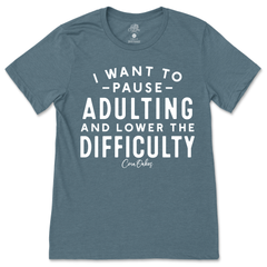 Pause Adulting T-Shirt