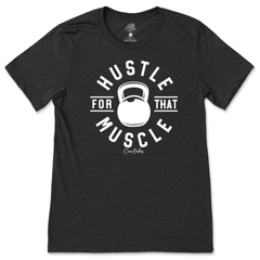 Hustle For That Muscle Fitness T-Shirt