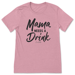 Mama Needs A Drink T-Shirt