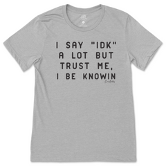 I Be Knowin T-Shirt