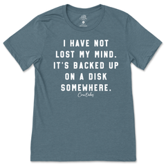 Not Lost My Mind T-Shirt