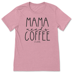 Mama Needs A Coffee T-Shirt