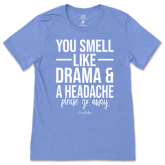Drama and a Headache T-Shirt