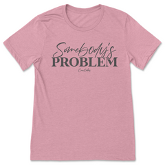Somebody's Problem T-Shirt