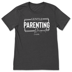 Gentle Parenting Dropout T-Shirt