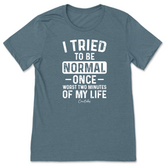 Tried To Be Normal T-Shirt