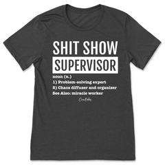 Shit Show Supervisor T-Shirt