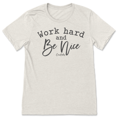 Word Hard, Be Nice T-Shirt