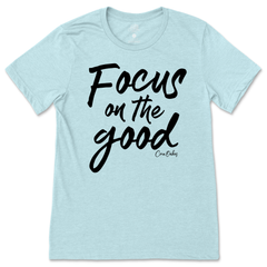 Focus On The Good T-Shirt