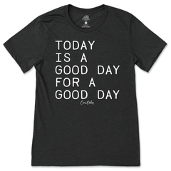 Good Day For A Good Day T-Shirt