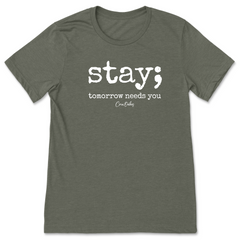 Stay; Tomorrow Needs You T-Shirt