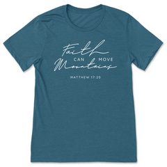 Faith Can Move Mountains T-Shirt