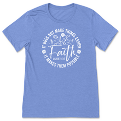 Faith Makes Things Possible T-Shirt