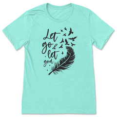 Let Go and Let God T-Shirt