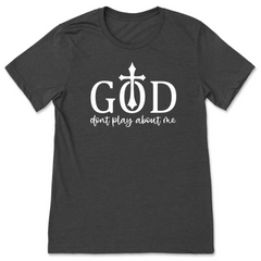God Don't Play T-Shirt