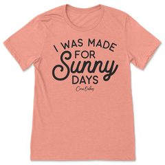 Made For Sunny Days T-Shirt