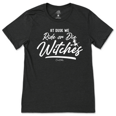 Ride or Die Witches T-Shirt