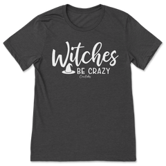 Witches Be Crazy T-Shirt