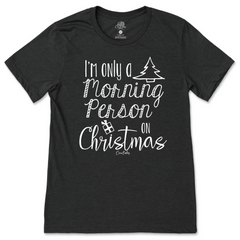 Morning Person on Christmas T-Shirt