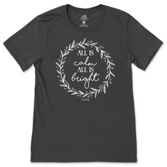 All Is Calm All Is Bright T-Shirt