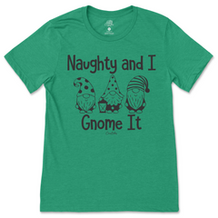 Naughty and I Gnome It T-Shirt