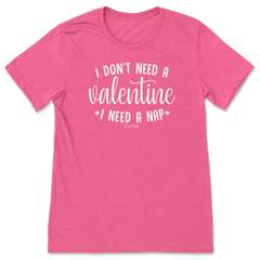 I Don't Need A Valentine T-Shirt