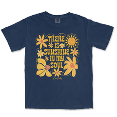 There is Sunshine in my Soul Comfort Colors T-Shirt