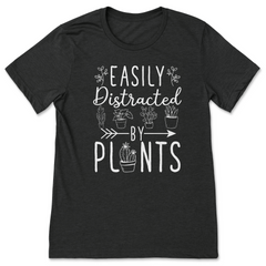 Easily Distracted By Plants T-Shirt