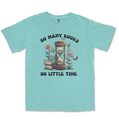 So many Books So Little Time Comfort Colors T-Shirt