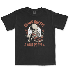 Drink Coffee Avoid People Comfort Colors T-Shirt