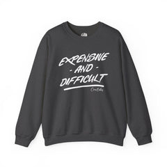 Expensive And Difficult Sweatshirt