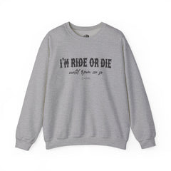 Ride Or Die Sweatshirt