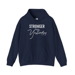 Stronger Than Yesterday Hoodie