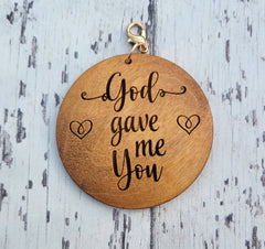 Keychain Disc | God Gave Me You