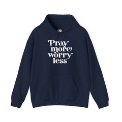 Pray More Worry Less Hoodie