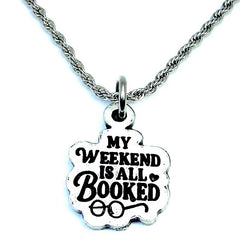 My Weekend Is All Booked Necklace