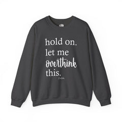 Overthinking Sweatshirt