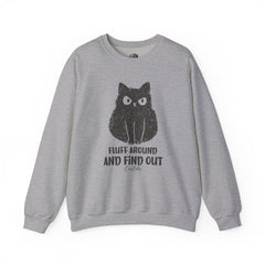 Fluff Around and Find Out Sweatshirt