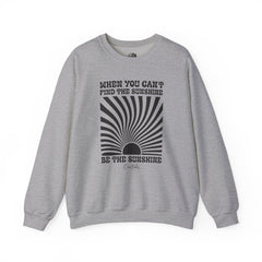 Be The Sunshine Sweatshirt
