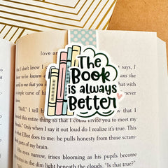 The Book is Always Better Magnetic Bookmark - Bookish