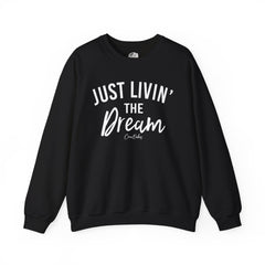 Just Livin' The Dream Sweatshirt