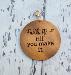 Keychain Disc | Faith It Till You Make It