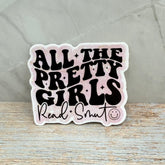 All The Pretty Girls Read Smut Sticker